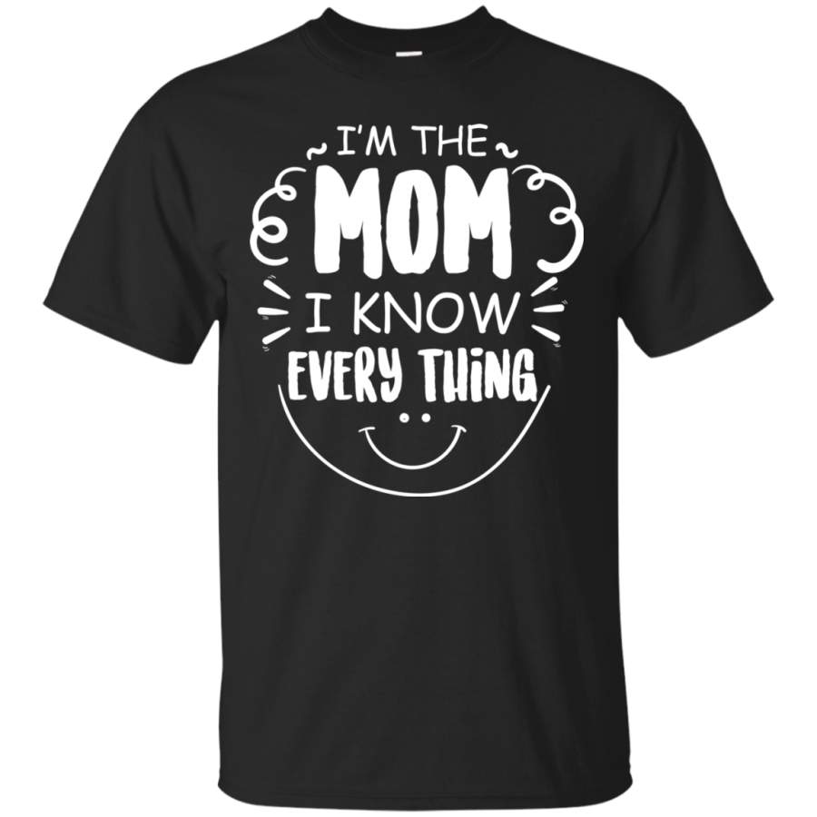 AGR Men’s I’m The Mom I Know Everything Tshirt Famyly Shirts