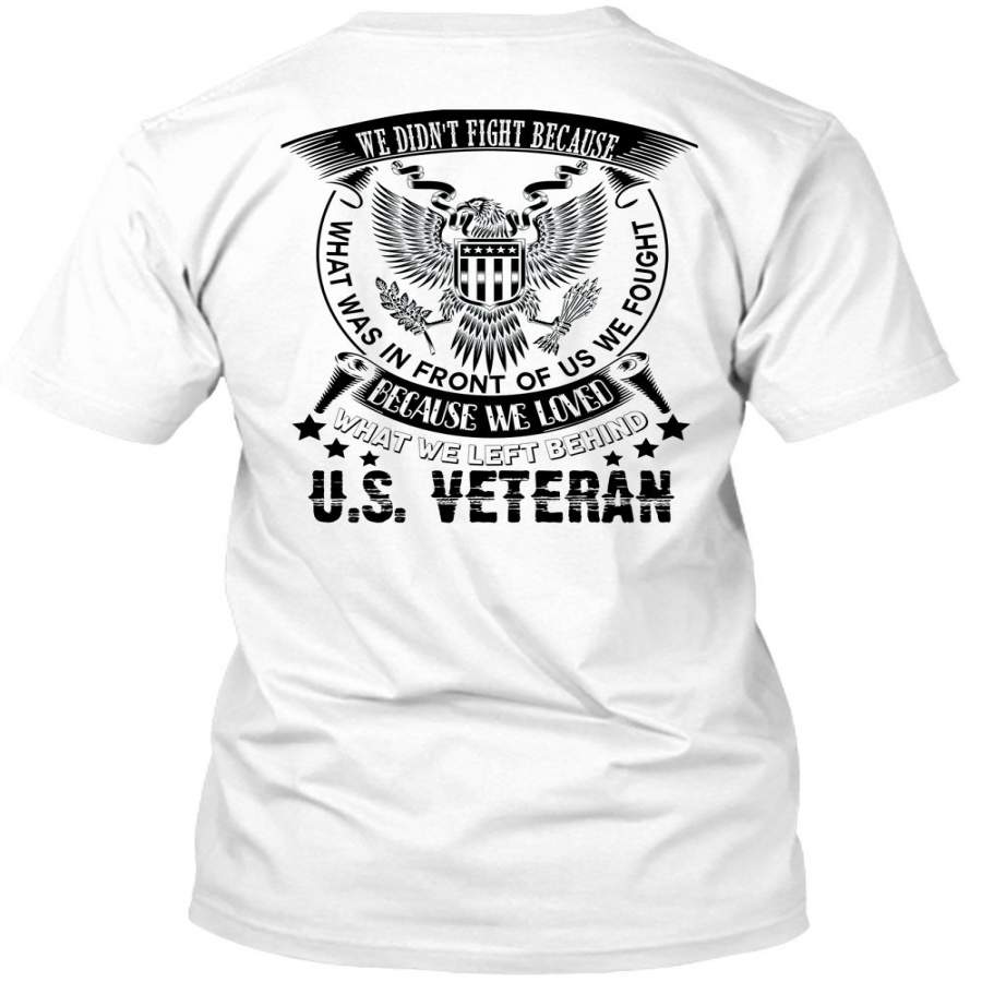 We Left Behind US Veteran T Shirt, Favorite T Shirt