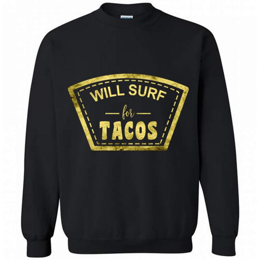 Will Surf For Tacos B – Gildan Crewneck Sweatshirt