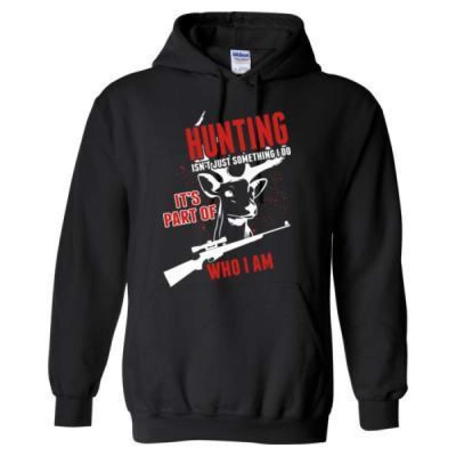 AGR Hunting Is Not Just Something I Do Its Part Of Who I Am – Heavy Blend™ Hooded Sweatshirt