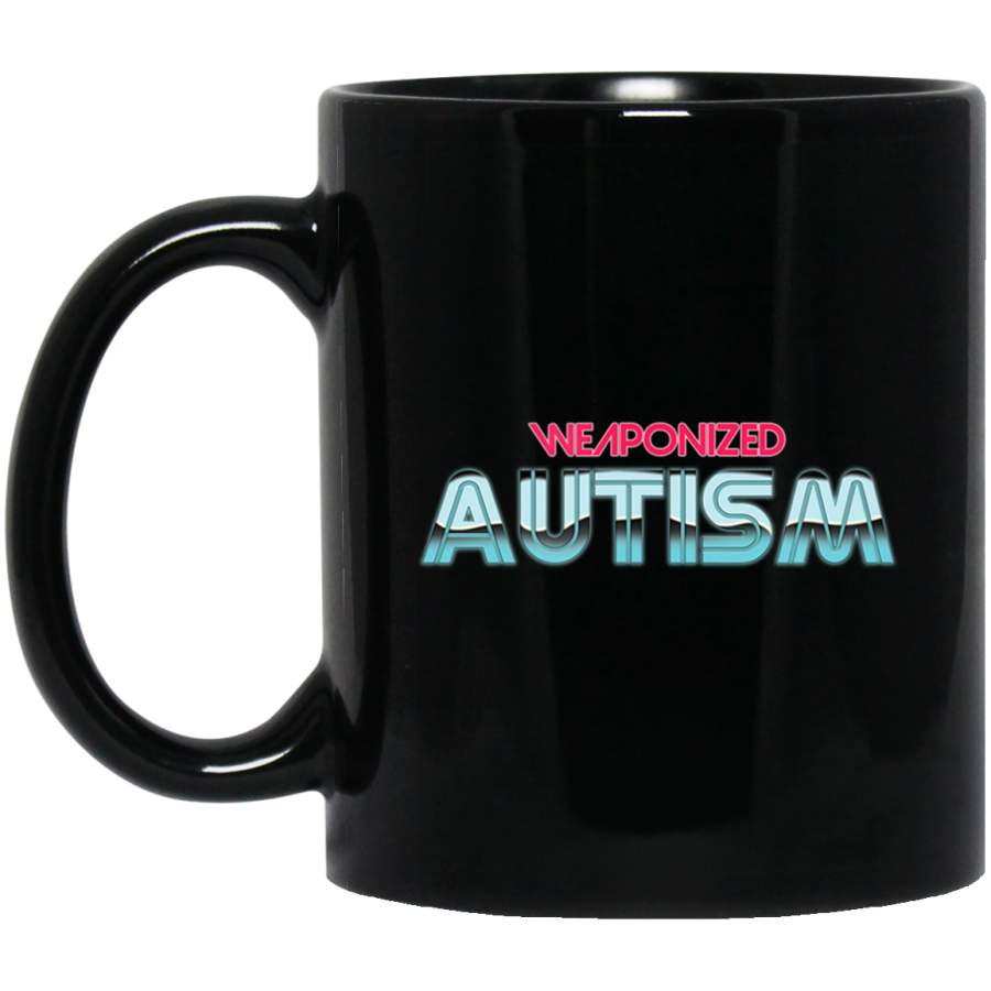 Weaponized Autism. 80s Aesthetic Ts. Be patient. 11oz 15oz Black Mug Idea 2nd April Puzzle Ribbon Support Autism Dad Mom Kids Autistic