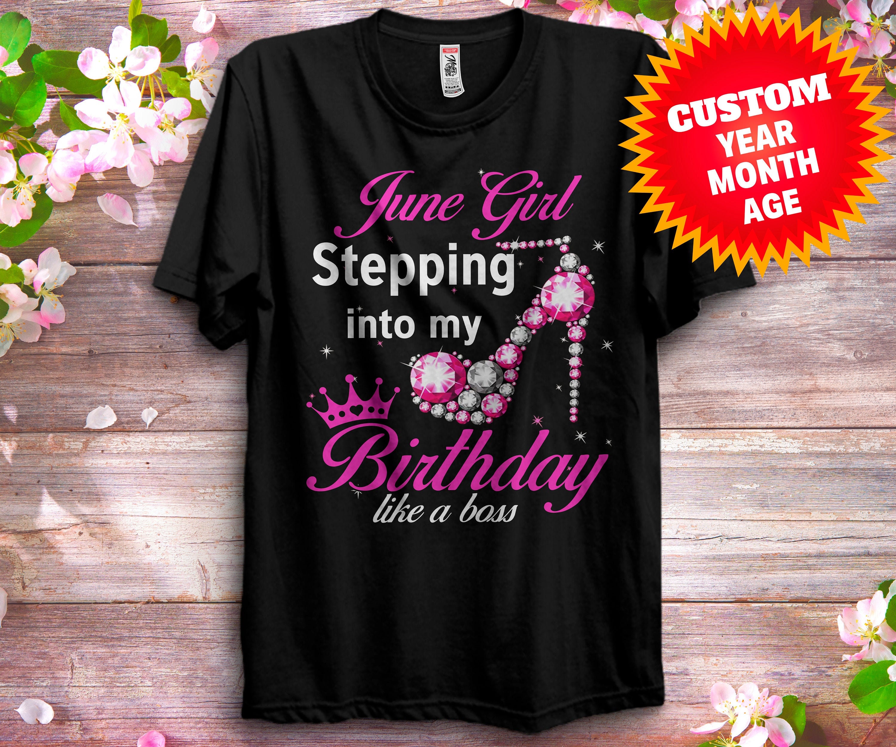 Girl Stepping Into My Birthday Like A Boss Shirts Women, Birthday T Shirts, Summer Tops, Beach T Shirts