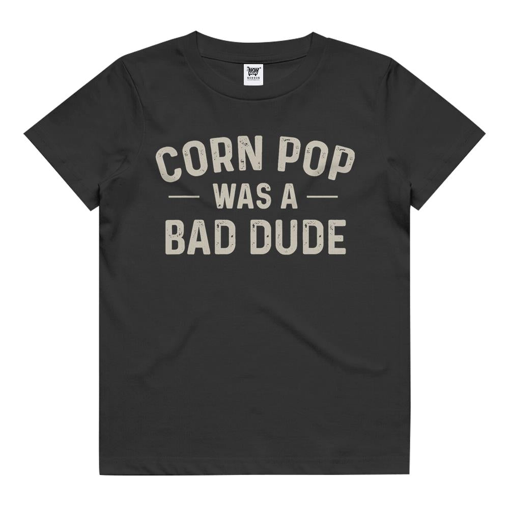 Corn Pop Was A Bad Dude Funny Election 2021 Meme Kids T Shirt