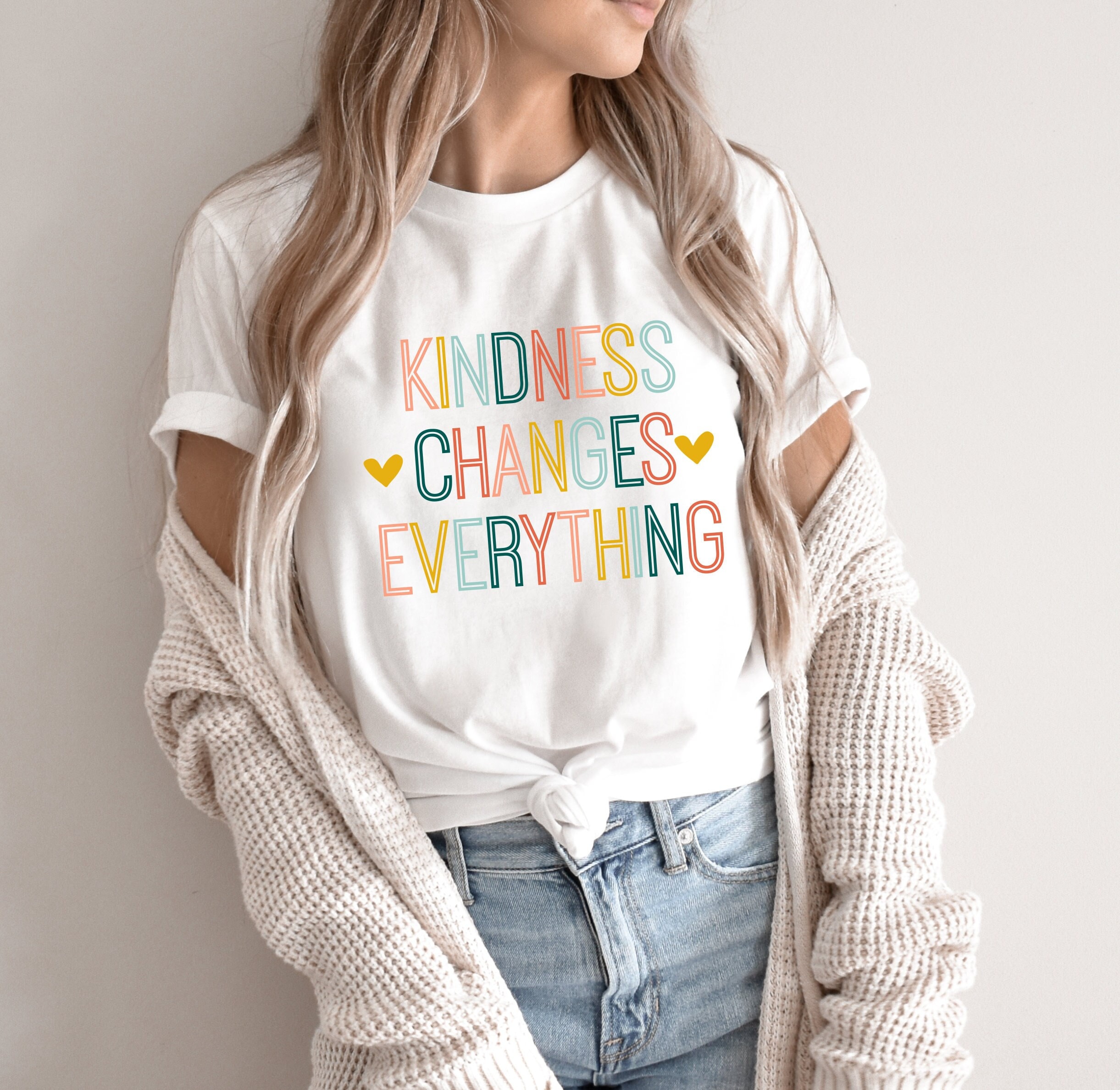 Kindness Changes Everything Shirt,  Positivity Shirt, Be Kind Shirt, Cute Women Shirt, Gift For Her, Inspirational Gifts, Ink & Quotes