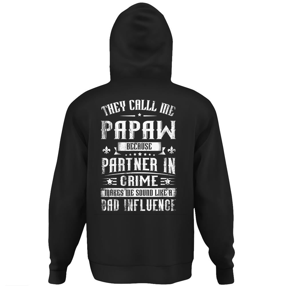 They Call Me Papaw Because Partner In Crime Gift Fathers Day Hoodie Print On Back