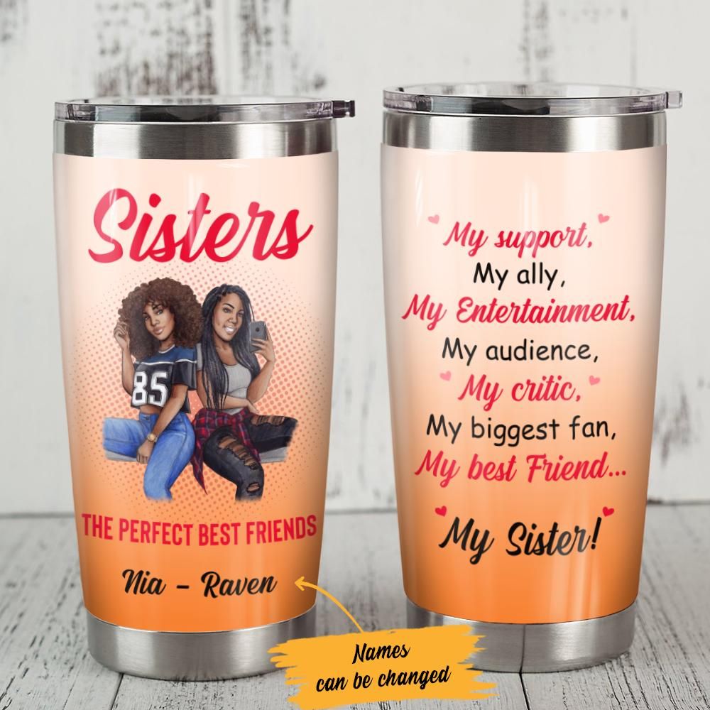 Personalized My Best Friend My Sister Black Women Friends Steel Tumbler AG32 28O36