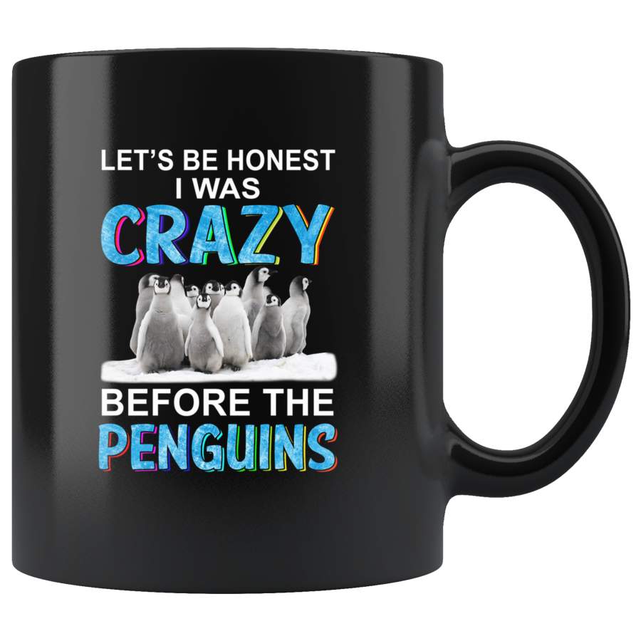 Let be honest I was crazy before the penguins black coffee mug