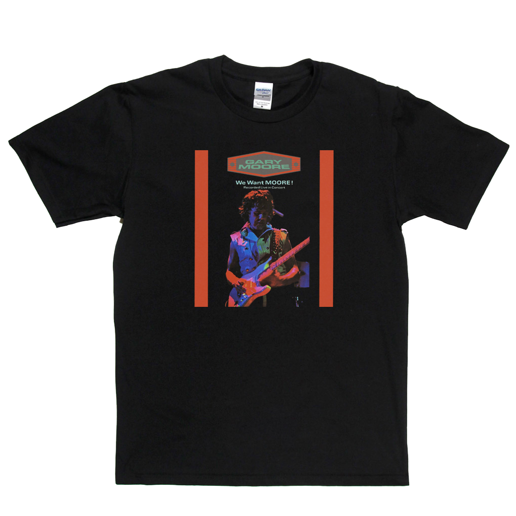 Gary Moore We Want Moore T-Shirt