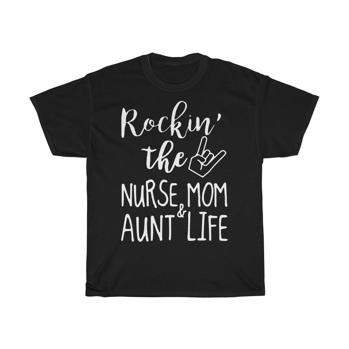 Rockin the Nurse Mom and Aunt life Tshirt