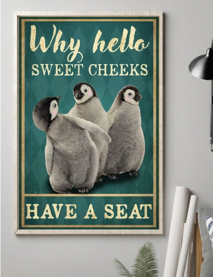 Penguin Why Hello Sweet Cheeks Have A Seat Canvas And Poster, Canvas Prints, My Poster Wall, Canvas Wall Art, Wall Decor Visual Art