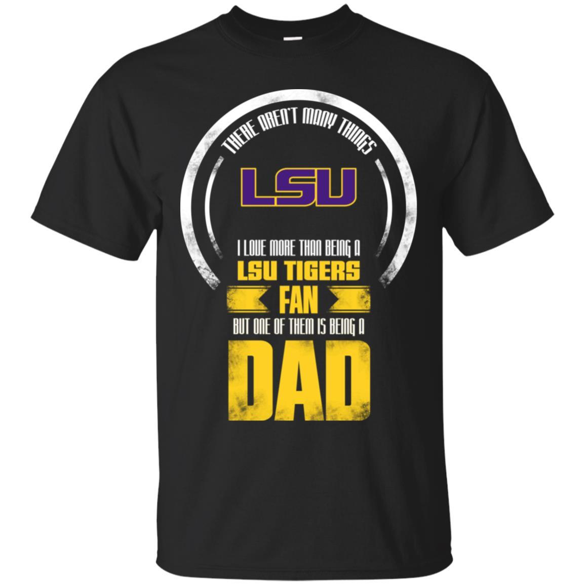 I Love More Than Being LSU Tigers Fan Tshirt For Lover