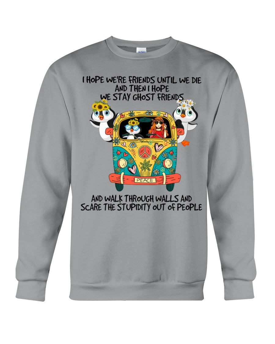 Penguin Ghost Friends Walk Throgh Walls And Scare The Stupid Sweatshirt