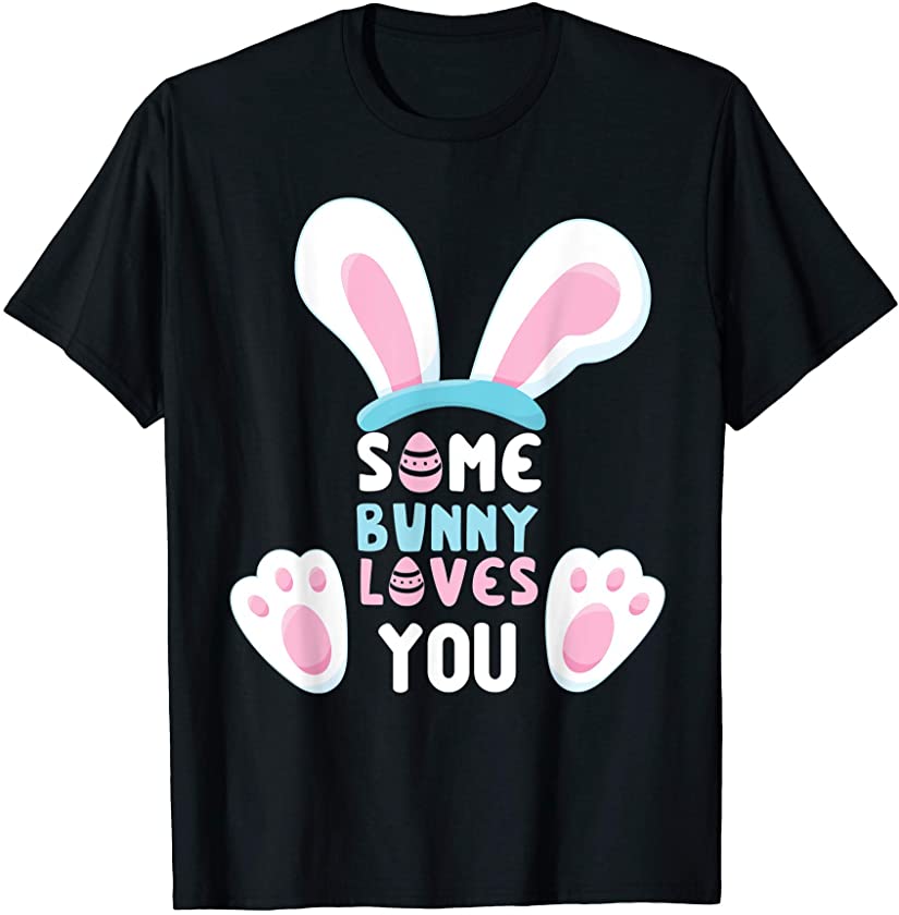 Some Bunny Loves You Easter Shirt Women Girl Funny Easter T-Shirt