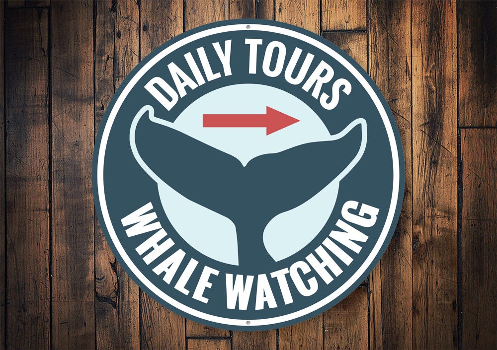 Whale Watching Sign, Whale Tour Sign, Whale Signs, Whale Tours, Tour Signs, Boat Tour Signs, Beach Gift, Metal Custom Beach, – Metal Sign