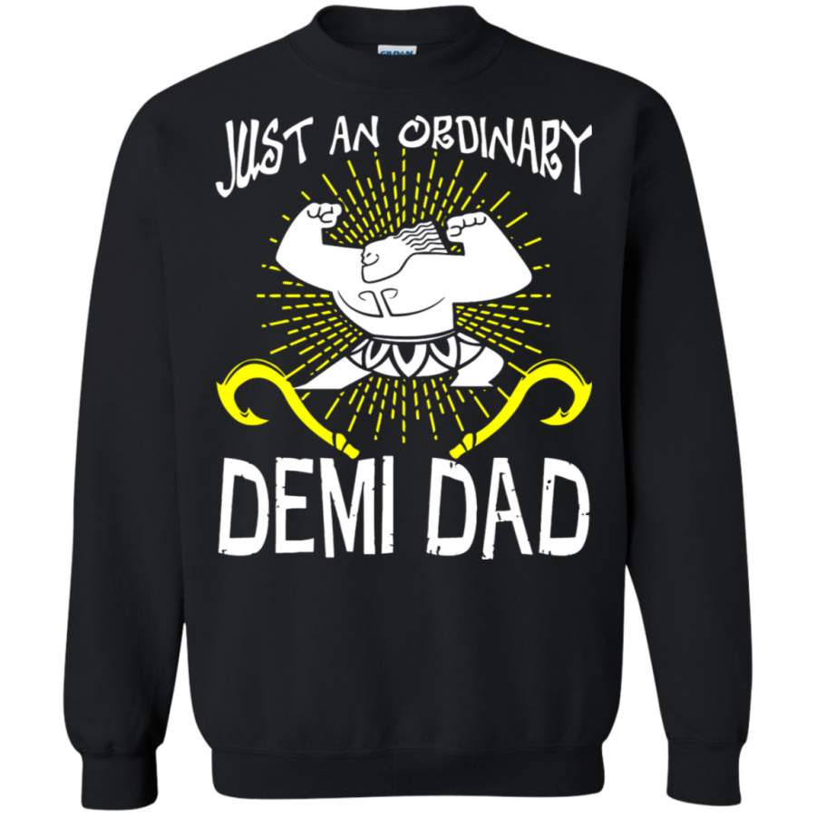 AGR Just An Ordinary Demi Funny Dad Father Day Sweatshirt