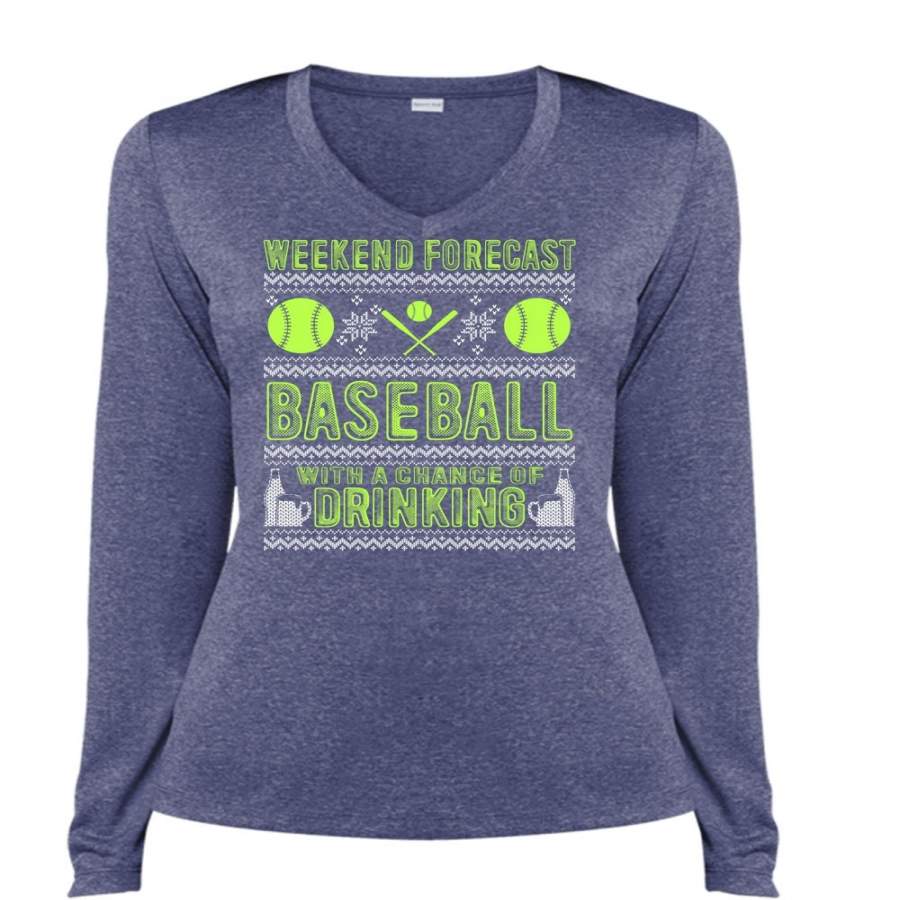 Weekend Forecast Baseball T Shirt, Chance Of Drinking T Shirt, Cool Shirt (Ladies LS Heather V-Neck)