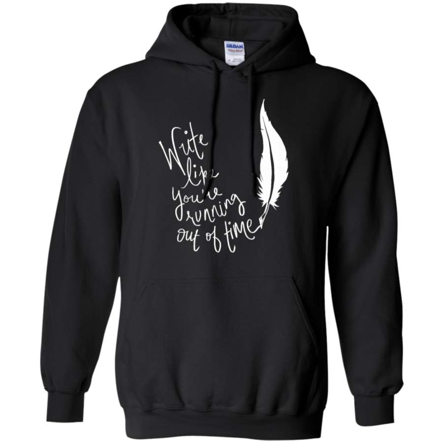 AGR Musical write like you’re Running out of time Gildan Pullover Hoodie