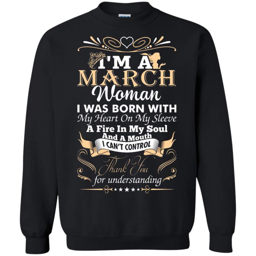 AGR I_m A March Woman I Was Born With My Heart On My Sleeve Sweatshirt