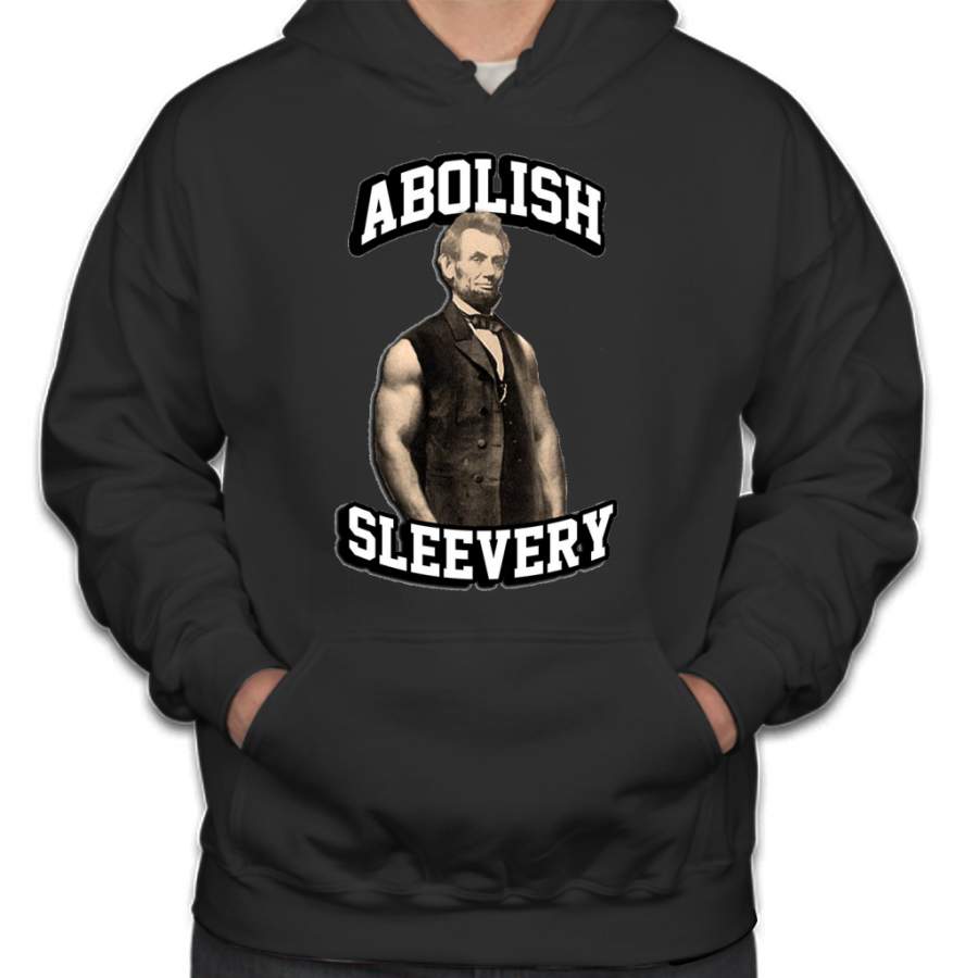 Abraham Lincoln – Abolish Sleevery Hoodie