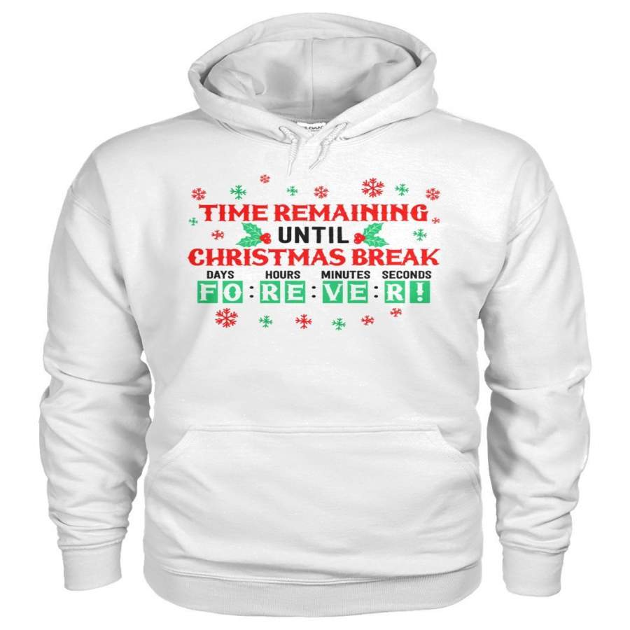 Time Remaining Until Christmas Break Forever Funny Gift Hoodie