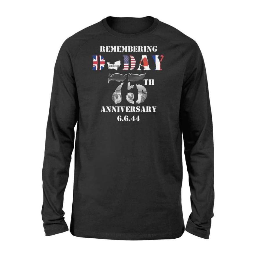 75th Anniversary Of D-Day 1944 June 6 WWII Memorial Veteran – Standard Long Sleeve