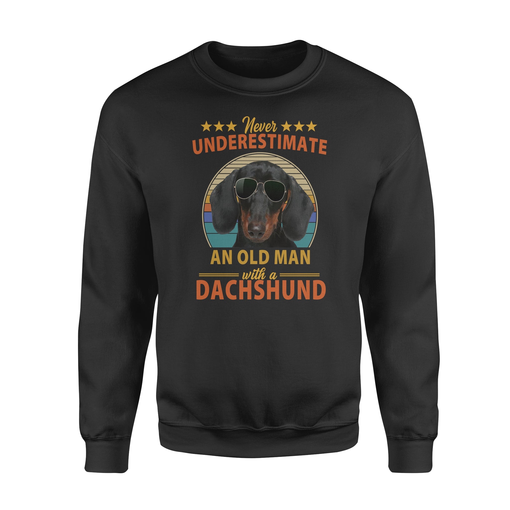 Never Underestimate An Old Man With A Dachshunds – Standard Crew Neck Sweatshirt