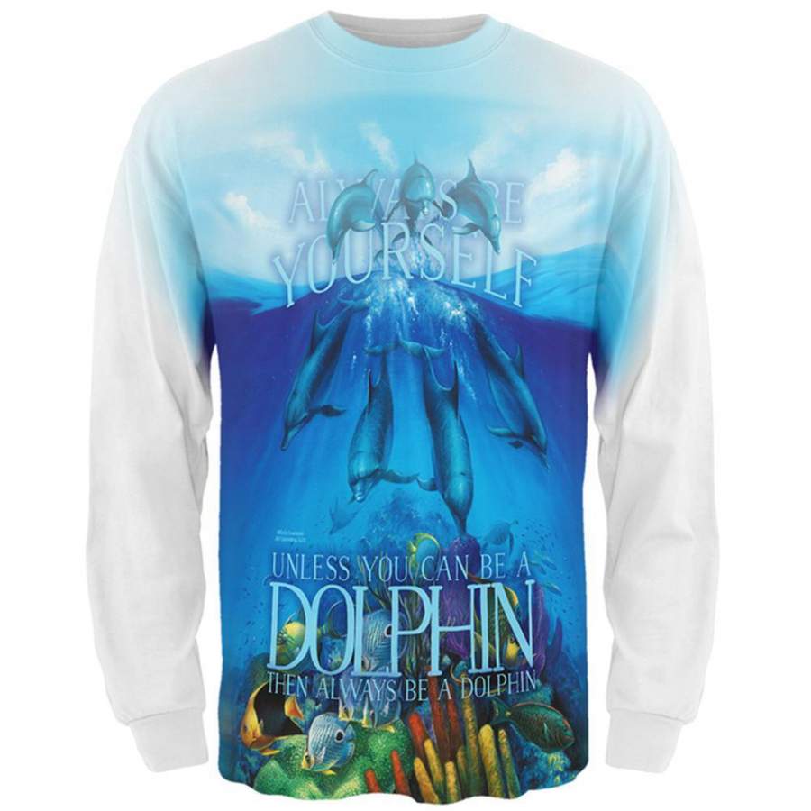 Always Be Yourself Unless Dolphin All Over Mens Long Sleeve T Shirt