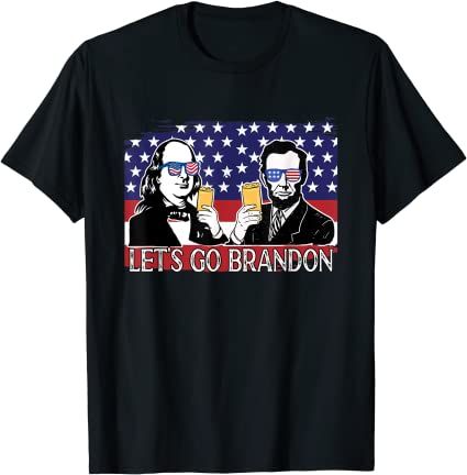 Let’S Go Brandon, Benjamin Franklin-Abraham Lincoln Beer T-Shirt