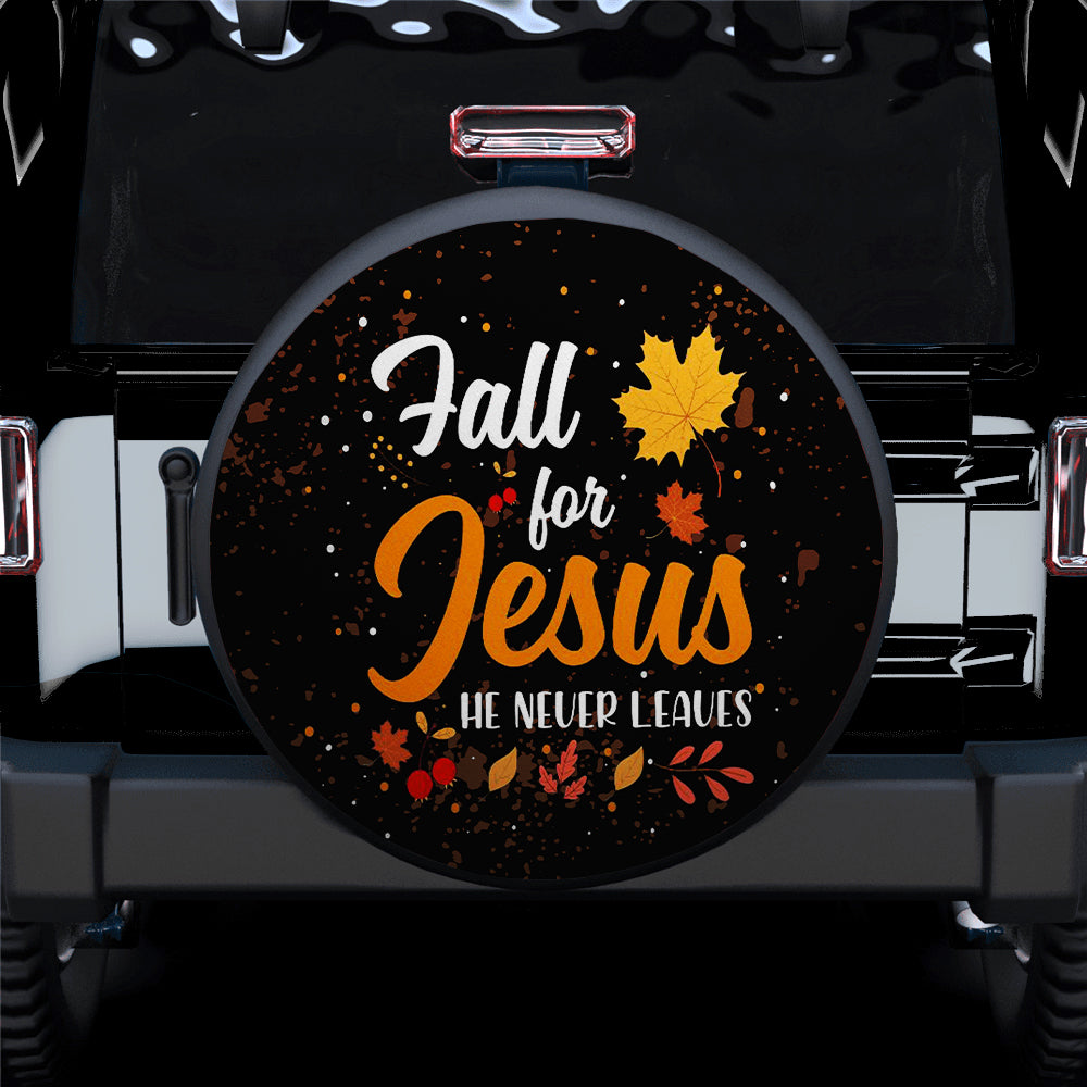 Fall For Jesus He Never Leaves Jeep Car Spare Tire Cover Gift For Campers