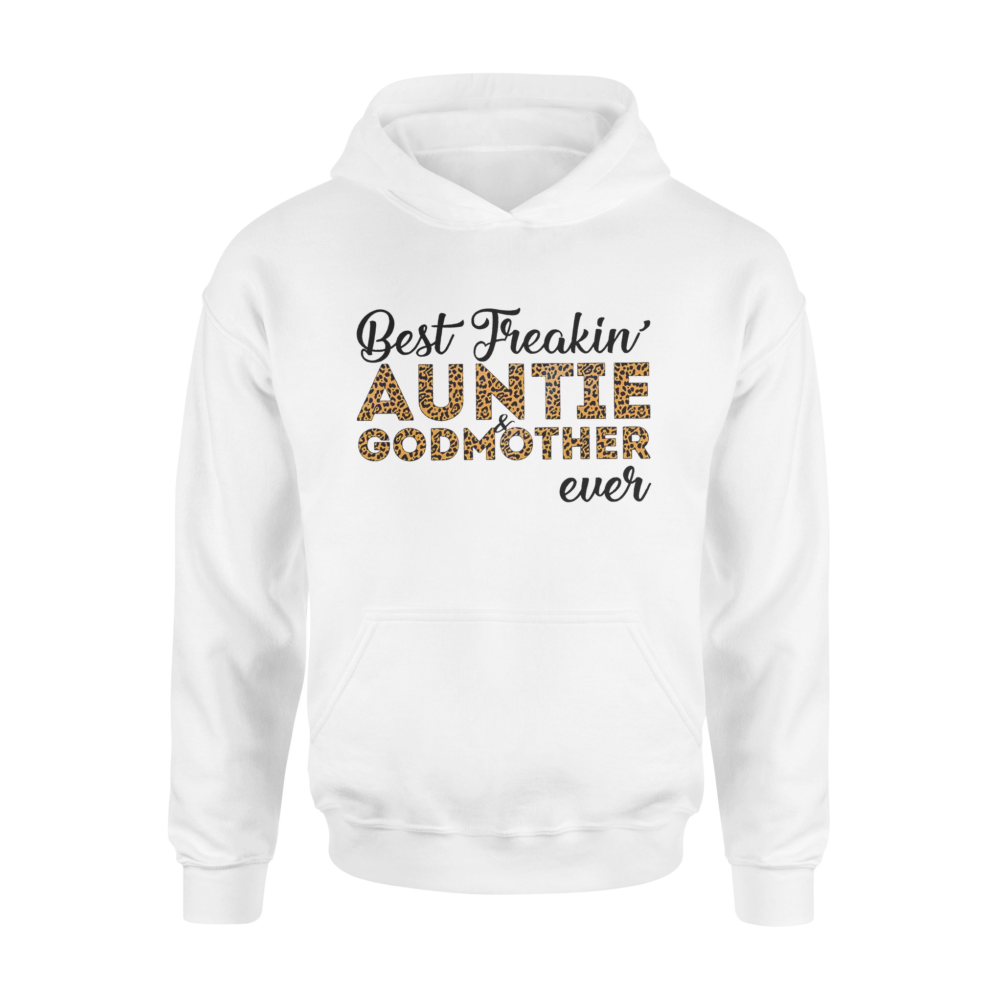 Best Freakin’ Auntie & Godmother Ever – Standard Hoodie