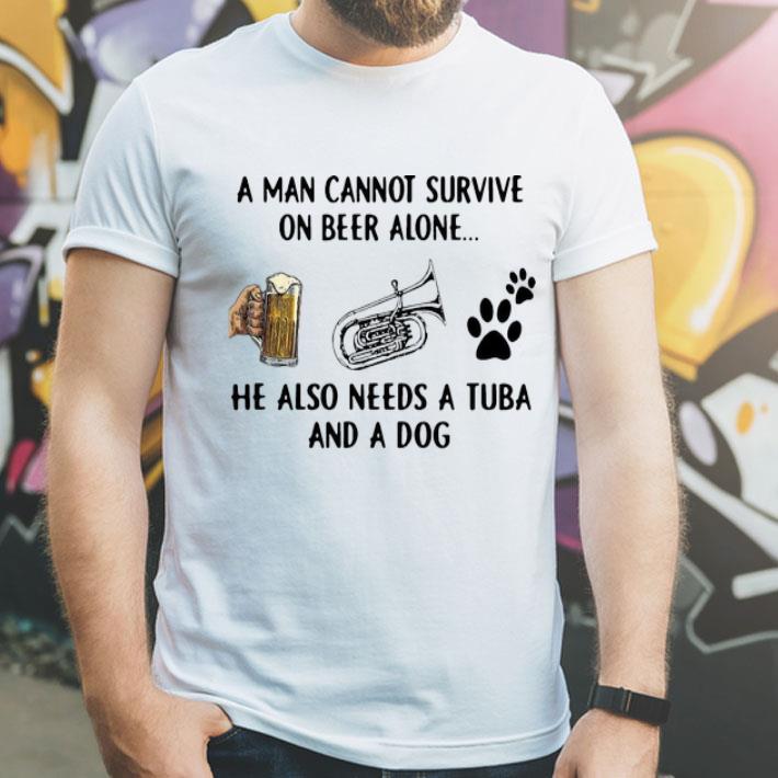 A Man Cannot Survive On Beer Alone He Also Needs A Tuba And A Dog Gift T-shirt