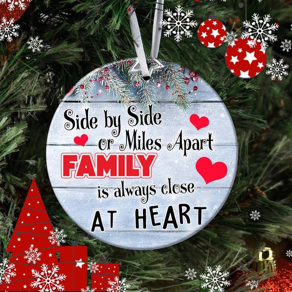 Family Is Always Close At Heart – Circle Ceramic Ornament – Decorative Christmas Ornament For Separated Family