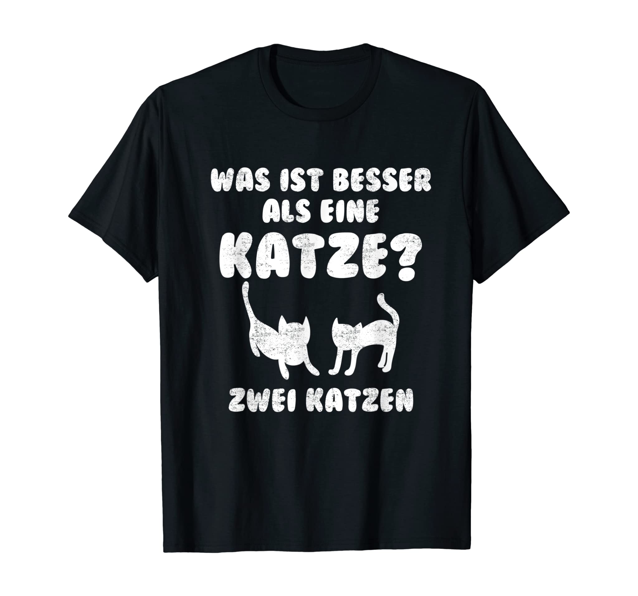 T-Shirt with German Text “Was Ist Besser Als Eine Katzen” (What Is Besser As A Cat Two Cats Lover) [German Language]