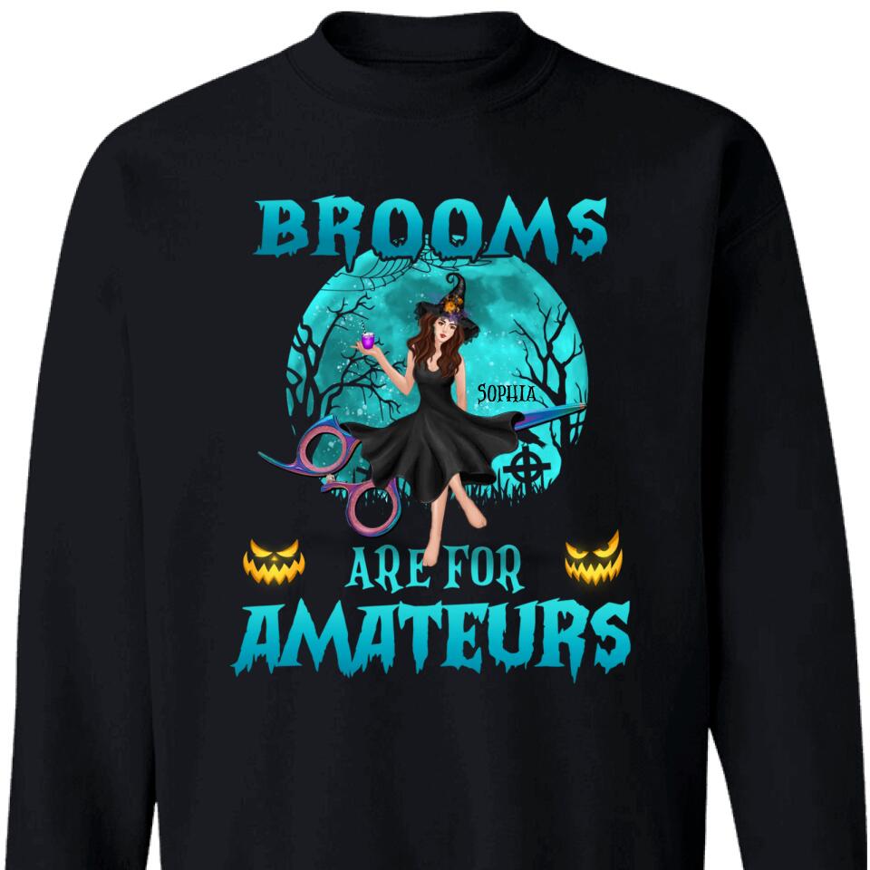 Brooms Are For Amateurs Hairdresser Version Personalized Sweatshirt – Trending Personalized