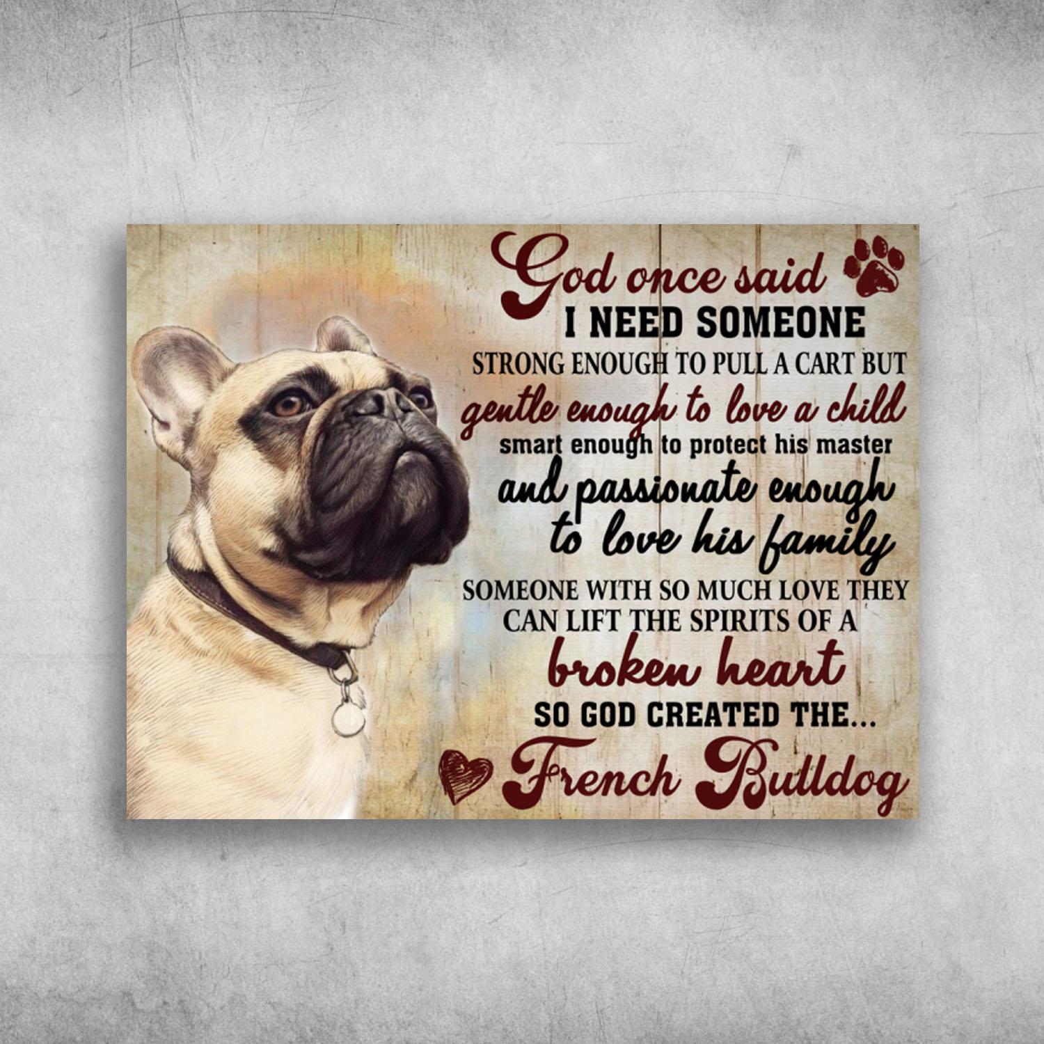 The Spirits Of A Broken Heart So God Created The French Bulldog Poster Print Wall Art Canvas Wall Decor