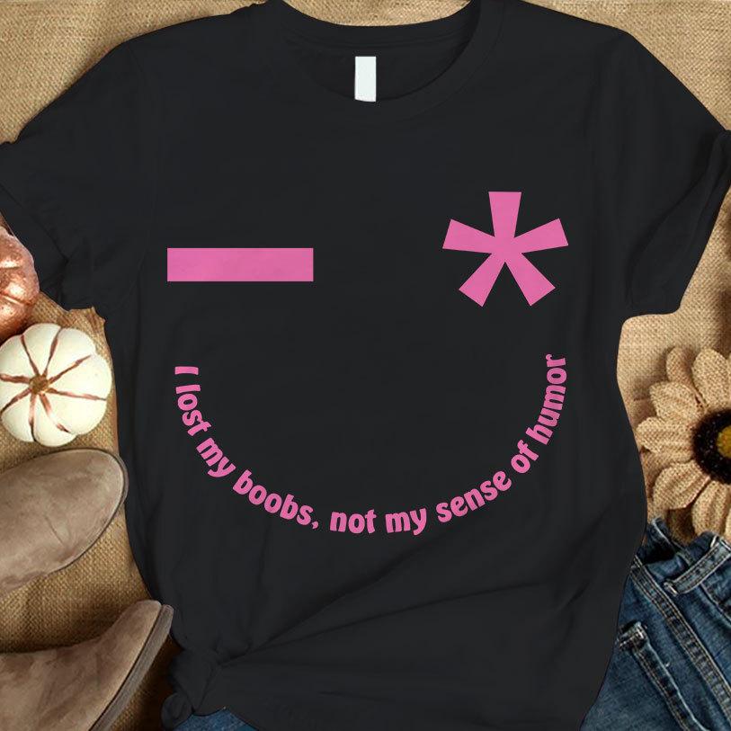 I Lost My B00Bs Not My Sense Of Humor, Breast Cancer Shirt