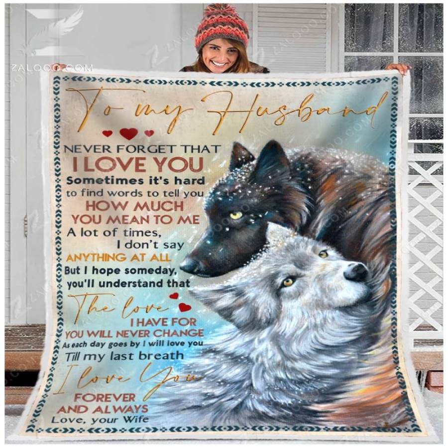 Zalooo – Custom Fleece Blanket – To my Husband – WOLF – The love I have for you will never change