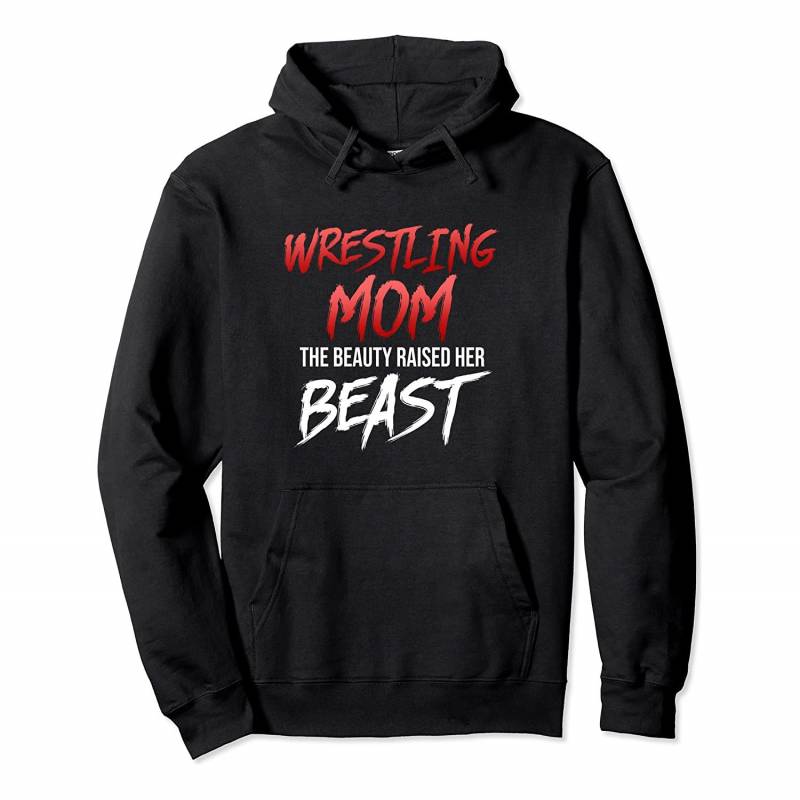 Wrestling Mom The Beauty Raised Her Beast Funny Birthday Pullover Hoodie