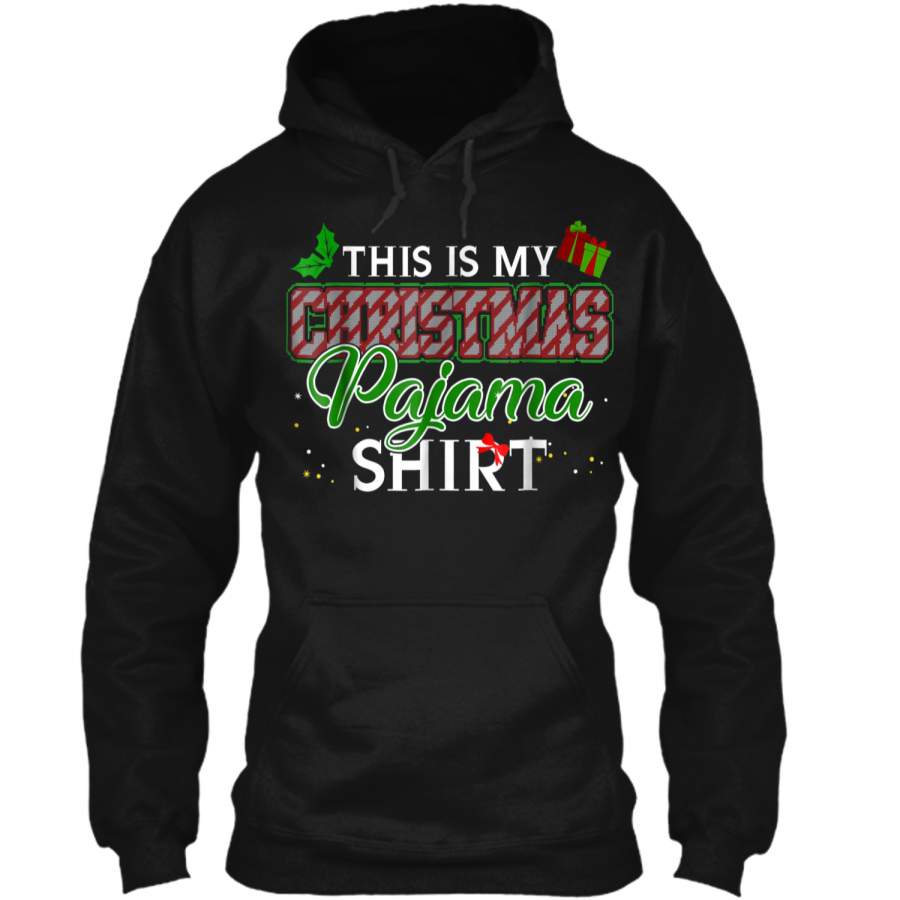 This Is My Christmas Pajama  Funny Xmas Pajama Gift Pullover Hoodie 8 oz