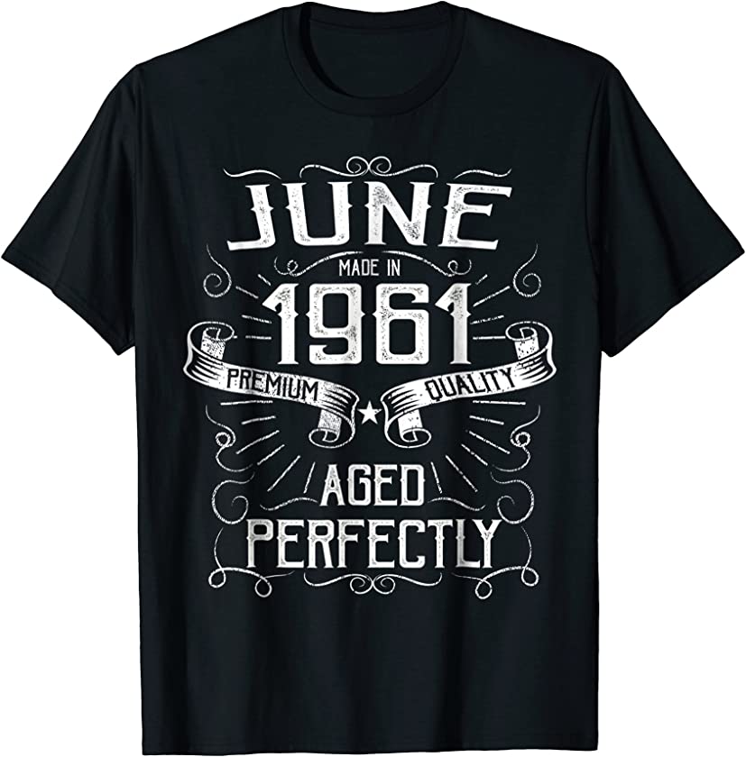 Vintage June Made in 1961 T-Shirt 57th Birthday Gift Tee