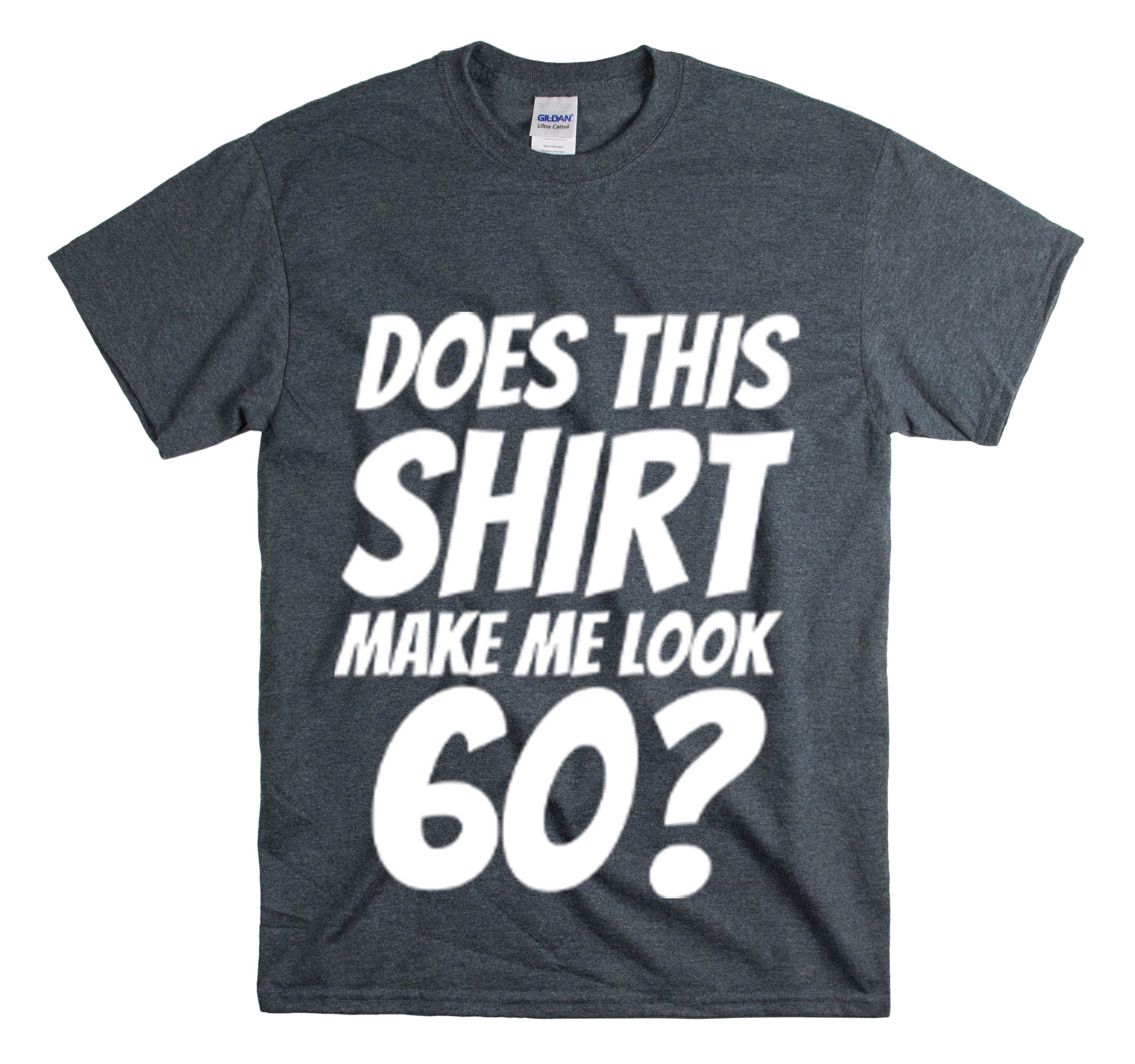 Shirt Funny Does This Show I’M 60 Celebrants Milestone Celebrating Party Favor Ideas T-Shirt Unisex Heavy Cotton Tee