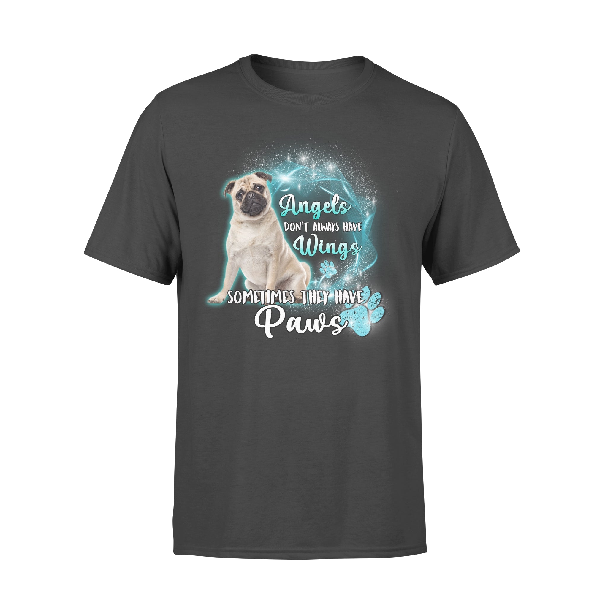 Funny Pug Angels Don’t Always Have Wings Sometime They Have Paw Gift Dog Lovers – Premium T-shirt