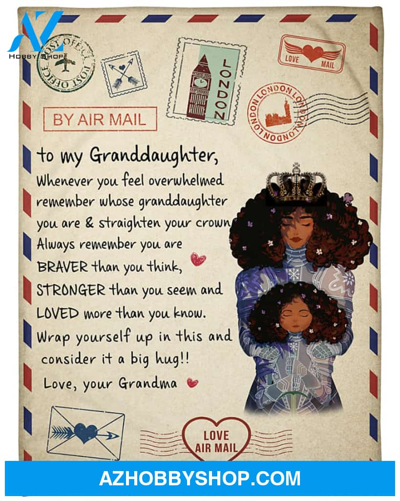 To My Granddaughter Black Girl Love Letter Fleece Blanket From Grandma If There Ever Comes A Day