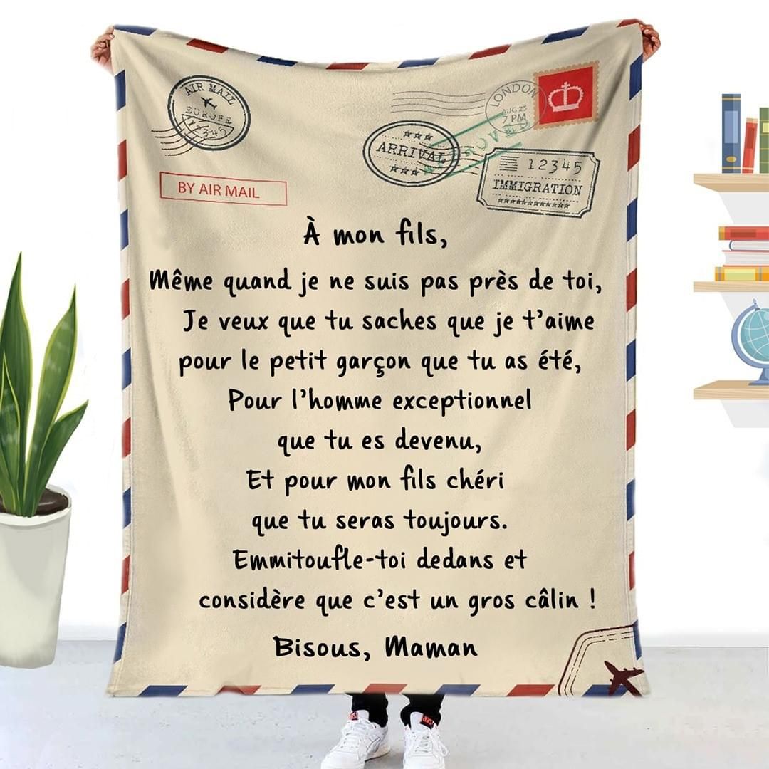 A Mon Gils Meme Quand Je Ne Suis Pas Pres De Toi Etpour Mon Fils Cheri Besous Maman Family Gift Blanket