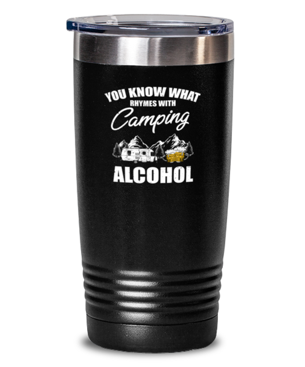 20 Oz Tumbler Stainless Steel Insulated Funny You Know What Rhymes With Camping Alcohol