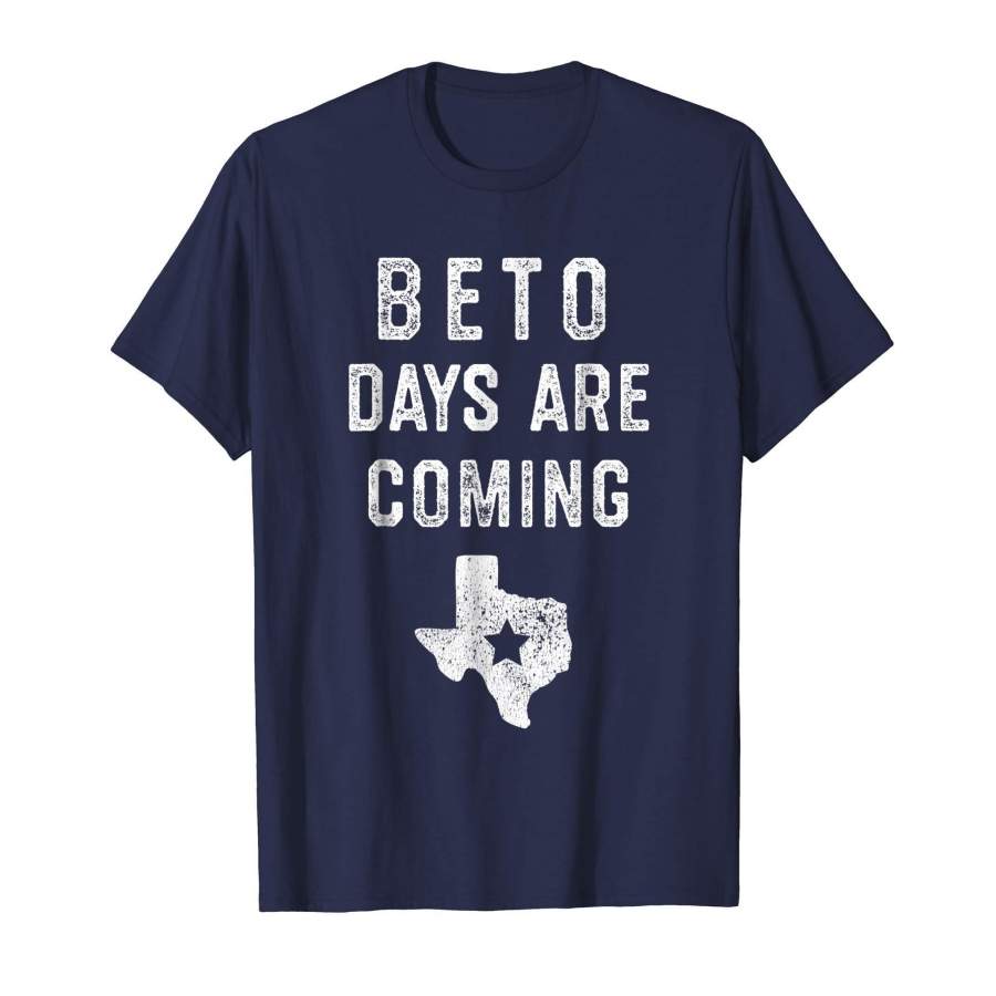 Beto Days Are Coming Beto for Senate Shirt Retro Vintage