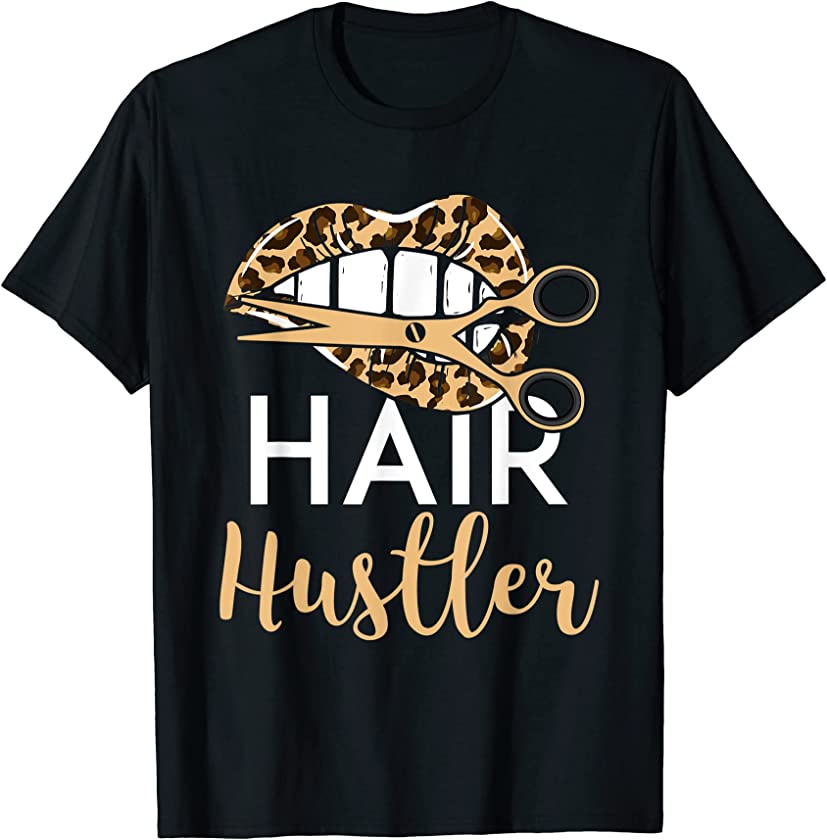 Hair Hustler Hairdresser Leopard Lips Cheetah Hairstylist T-Shirt