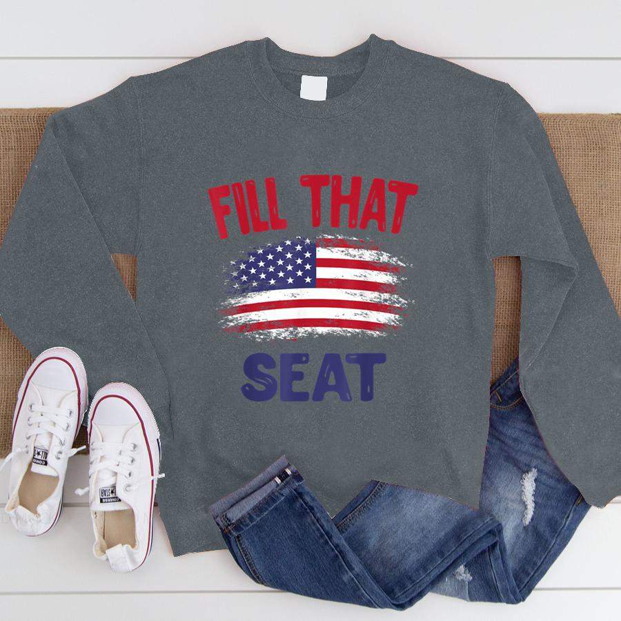 Fill That Seat Gift for Men Women USA Flag Fill That Seat  Sweatshirt