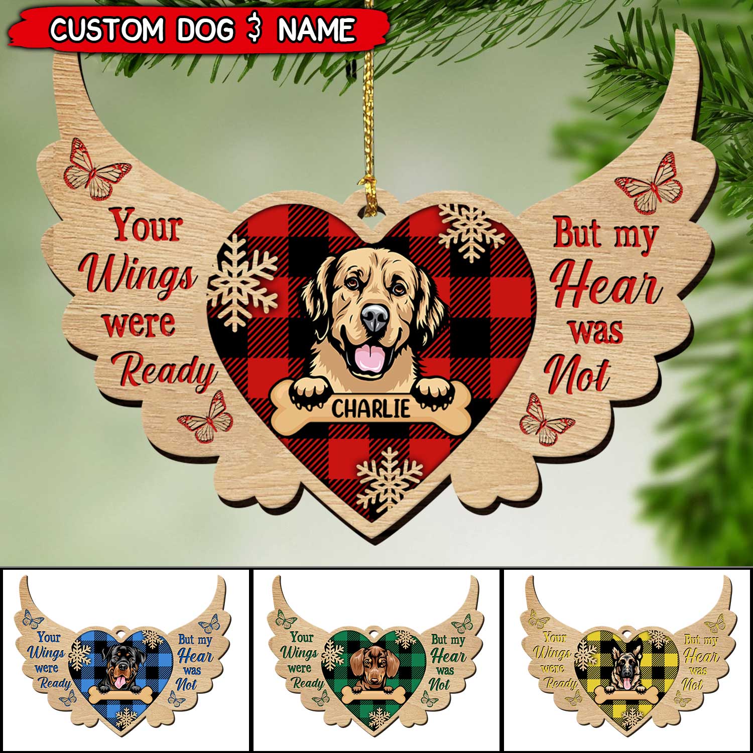 Personalized Your Wings Were Ready But My Heart Was Not Dog Wood Ornament Nvl11Nov21Tp1