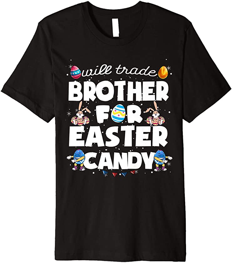 Will Trade Brother For Easter Candy Sister Easter Pajama Premium T-Shirt